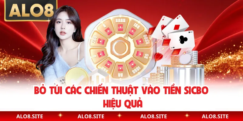 Bỏ túi các chiến thuật vào tiền sicbo hiệu quả