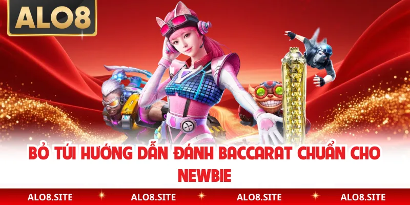 Bỏ túi hướng dẫn đánh baccarat chuẩn cho newbie