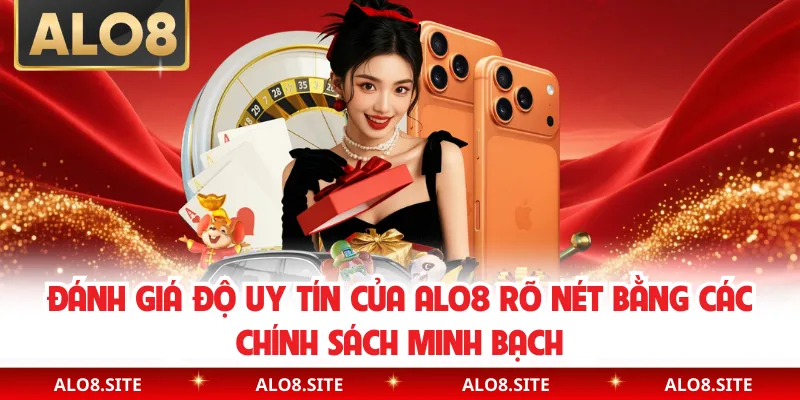 Đánh giá độ uy tín của Alo8 rõ nét bằng các chính sách minh bạch