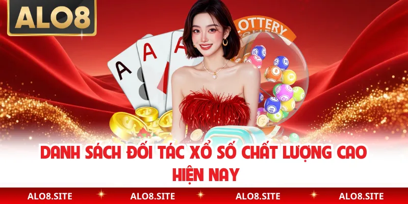 Danh sách đối tác xổ số chất lượng cao hiện nay