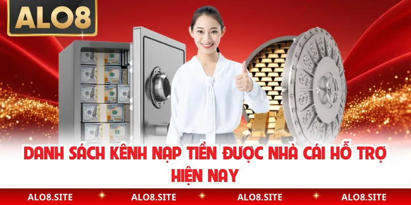 Danh sách kênh nạp tiền được nhà cái hỗ trợ hiện nay