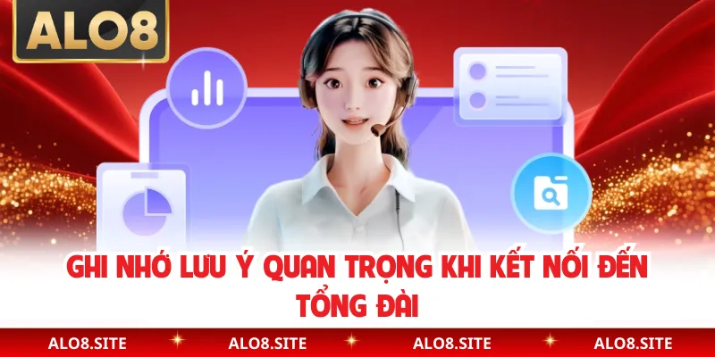 Ghi nhớ lưu ý quan trọng khi kết nối đến tổng đài