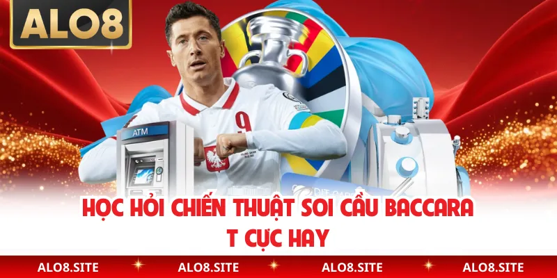 Học hỏi chiến thuật soi cầu baccarat cực hay
