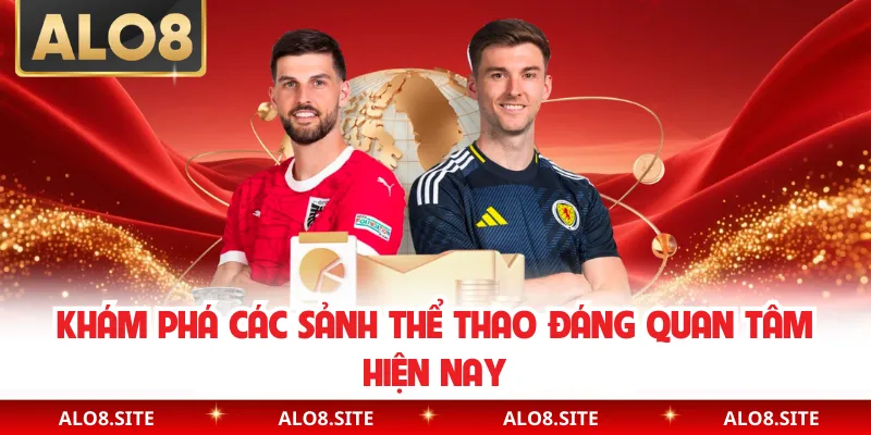 Khám phá các sảnh thể thao đáng quan tâm hiện nay