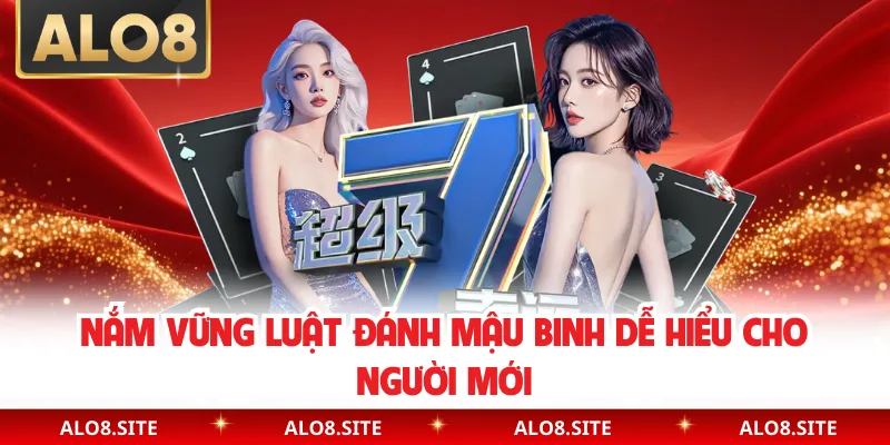 Nắm vững luật đánh mậu binh dễ hiểu cho người mới