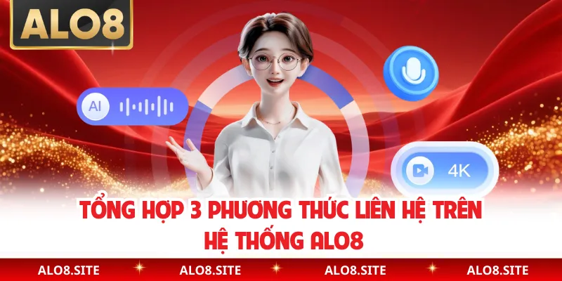 Tổng hợp 3 phương thức liên hệ trên hệ thống Alo8